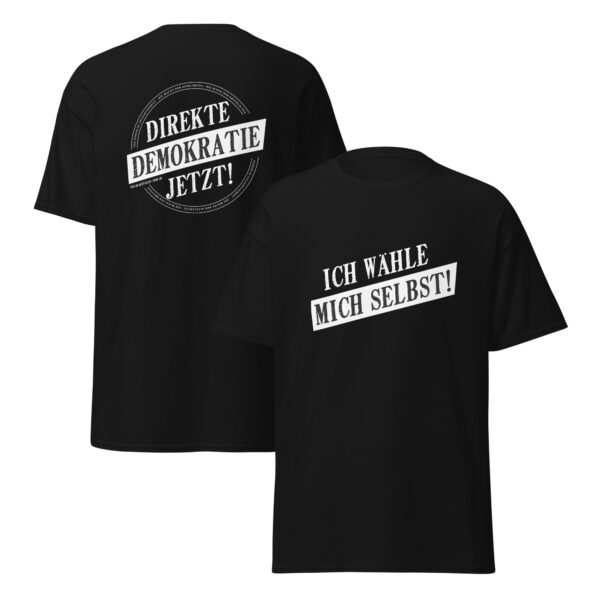 "Ich wähle mich selbst - Direkte Demokratie Jetzt!" Klassisches Unisex T-Shirt - schwarz